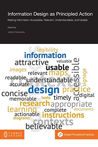 9781612296265: Information Design as Principled Action: Making Information Accessible, Relevant, Understandable, and Usable