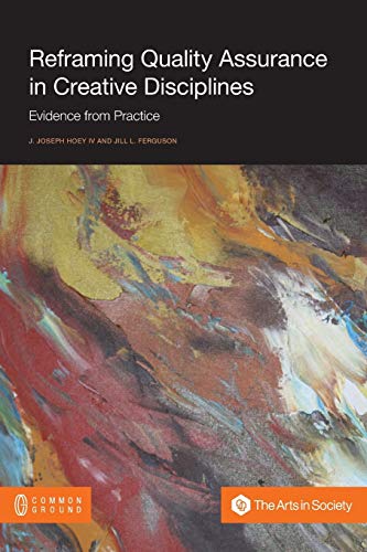 Stock image for Reframing Quality Assurance in Creative Disciplines: Evidence from Practice for sale by HPB Inc.