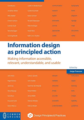 Imagen de archivo de Information design as principled action: Making information accessible, relevant, understandable, and usable a la venta por GF Books, Inc.