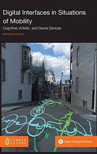 Beispielbild fr Digital Interfaces in Situations of Mobility: Cognitive, Artistic, and Game Devices zum Verkauf von medimops