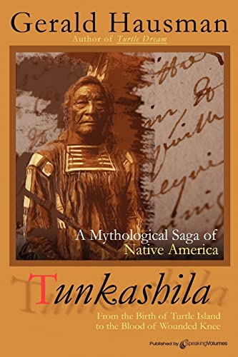 Tunkashila: Birth of Turtle Island to the Blood of Wounded Knee (9781612320007) by Hausman, Gerald