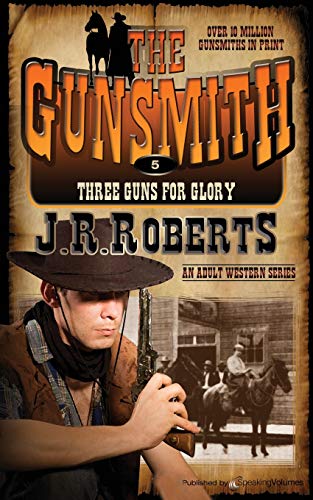 Stock image for Three Guns for Glory: The Gunsmith for sale by -OnTimeBooks-