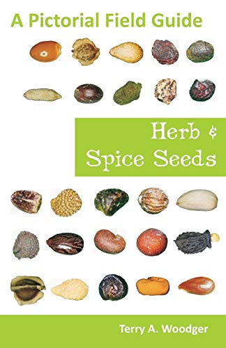 9781612330433: The Collection Of Seed Herbs And Spices How To Thresh And Clean Seed The Storage Of Seed. Herb And Spice Seeds: A Pictorial Field Guide