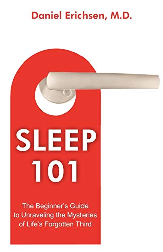 Beispielbild fr Sleep 101: The Beginner's Guide to Unraveling the Mysteries of Life's Forgotten Third zum Verkauf von Chiron Media