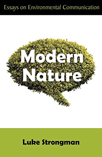 Stock image for Modern Nature: Essays on Environmental Communication for sale by ThriftBooks-Atlanta