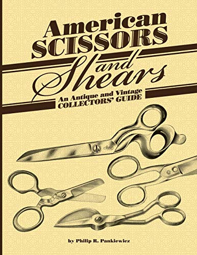 Beispielbild fr American Scissors and Shears: An Antique and Vintage Collectors' Guide zum Verkauf von Lucky's Textbooks