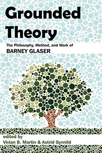 Beispielbild fr Grounded Theory: The Philosophy, Method, and Work of Barney Glaser zum Verkauf von Books From California