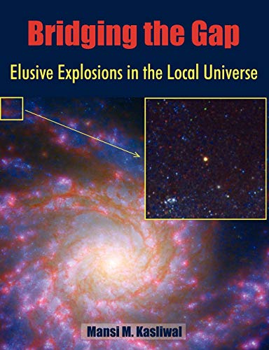 9781612337753: Bridging the Gap: Elusive Explosions in the Local Universe