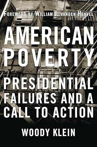 Stock image for American Poverty: Presidential Failures and a Call to Action for sale by Argosy Book Store, ABAA, ILAB