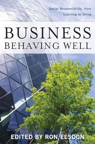 Beispielbild fr Business Behaving Well: Social Responsibility, from Learning to Doing zum Verkauf von WorldofBooks