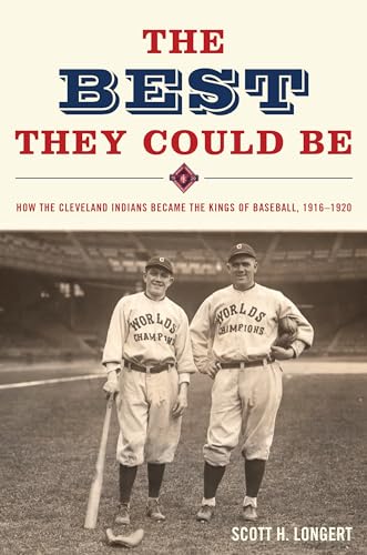 9781612344935: The Best They Could Be: How the Cleveland Indians became the Kings of Baseball, 1916-1920