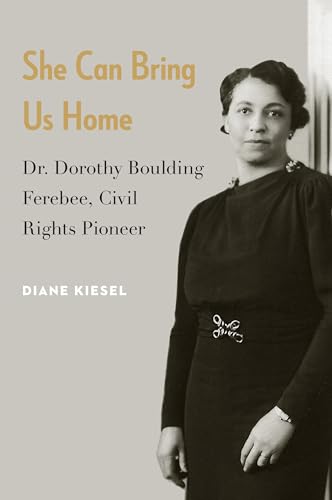 Stock image for She Can Bring Us Home : Dr. Dorothy Boulding Ferebee, Civil Rights Pioneer for sale by Better World Books