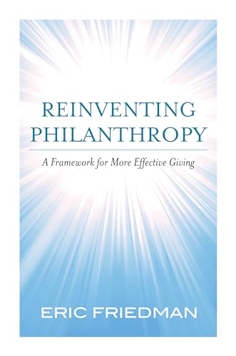Stock image for Reinventing Philanthropy: A Framework for More Effective Giving for sale by SecondSale