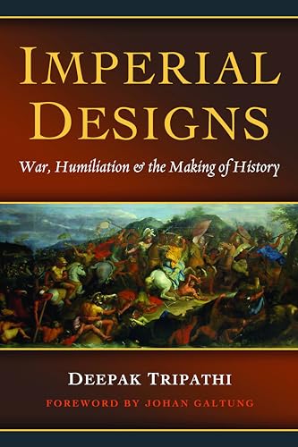 Beispielbild fr Imperial Designs: War, Humiliations & the Making of History zum Verkauf von WorldofBooks