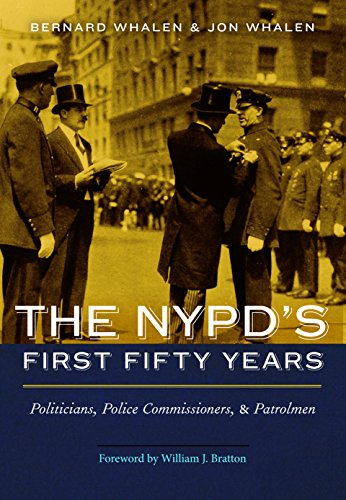 Stock image for The NYPD's First Fifty Years: Politicians, Police Commissioners, and Patrolmen for sale by Ergodebooks