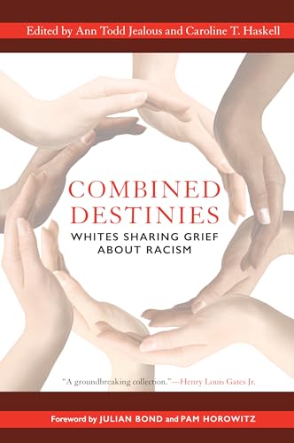 Imagen de archivo de Combined Destinies: Whites Sharing Grief about Racism a la venta por Lakeside Books