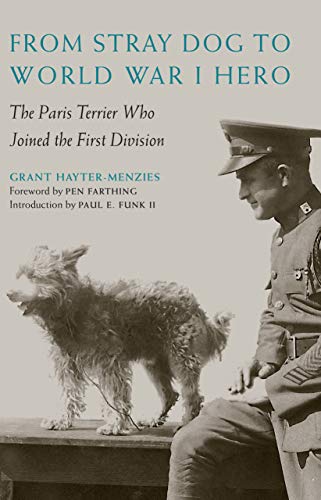 Stock image for From Stray Dog to World War I Hero: The Paris Terrier Who Joined the First Division for sale by Revaluation Books