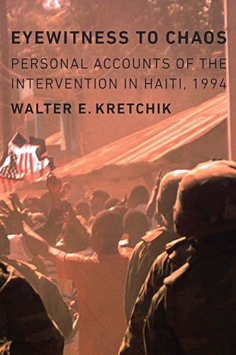 9781612347240: Eyewitness to Chaos: Personal Accounts of the Intervention in Haiti, 1994