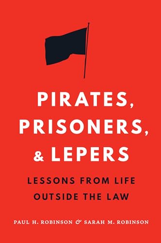 Beispielbild fr Pirates, Prisoners, and Lepers: Lessons from Life Outside the Law zum Verkauf von ThriftBooks-Dallas