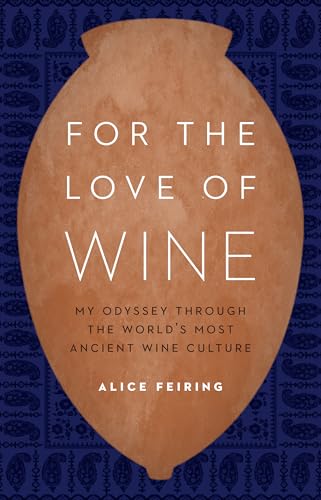 Imagen de archivo de For the Love of Wine: My Odyssey through the World's Most Ancient Wine Culture a la venta por BooksRun