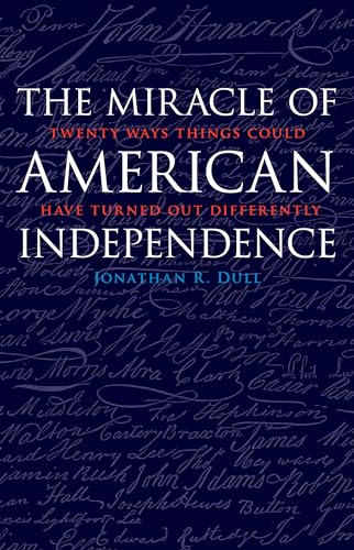 Beispielbild fr The Miracle of American Independence: Twenty Ways Things Could Have Turned Out Differently zum Verkauf von HPB-Blue