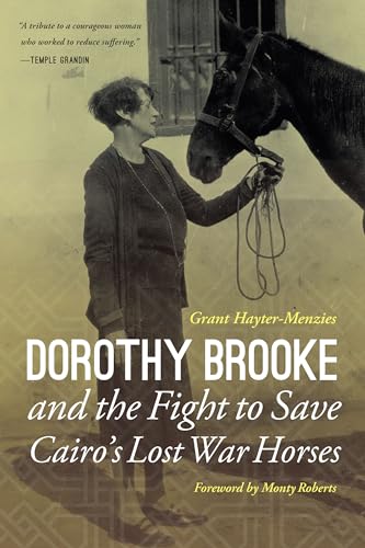 Beispielbild fr Dorothy Brooke and the Fight to Save Cairo's Lost War Horses zum Verkauf von ZBK Books