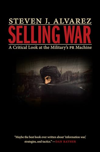 Beispielbild fr Selling War : A Critical Look at the Military's PR Machine zum Verkauf von Better World Books