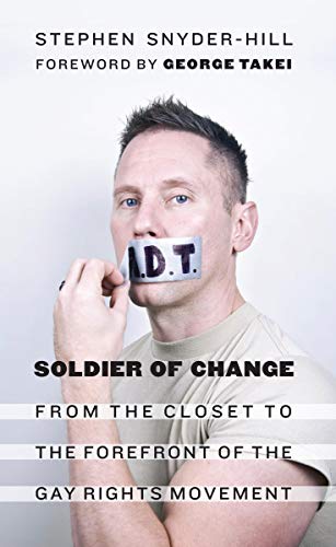 9781612348162: Soldier of Change: From the Closet to the Forefront of the Gay Rights Movement
