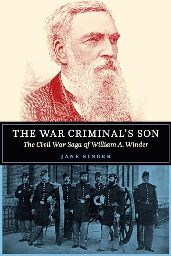 Beispielbild fr The War Criminal's Son : The Civil War Saga of William A. Winder zum Verkauf von Better World Books