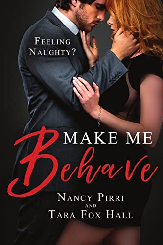 Make Me Behave (9781612354798) by Pirri, Nancy; Fox Hall, Tara
