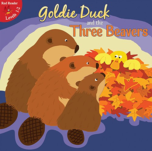 9781612360140: Goldie Duck and the Three Beavers (Little Birdie Readers)