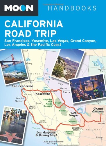 Stock image for Moon California Road Trip: San Francisco, Yosemite, Las Vegas, Grand Canyon, Los Angeles & the Pacific Coast (Moon Handbooks) for sale by AwesomeBooks