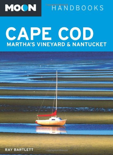 Moon Cape Cod, Martha's Vineyard & Nantucket (Moon Handbooks) (9781612381480) by Bartlett, Ray