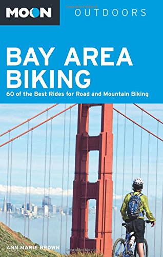 Stock image for Moon Bay Area Biking: 60 of the Best Rides for Road and Mountain Biking (Moon Outdoors) for sale by SecondSale