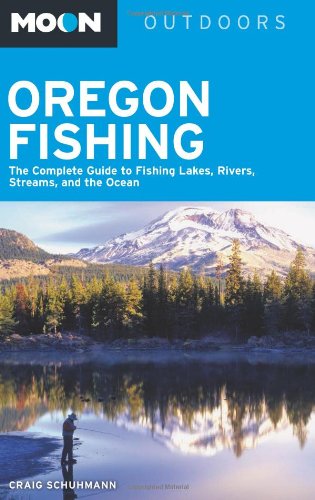 Stock image for Moon Oregon Fishing: The Complete Guide to Fishing Lakes, Rivers, Streams, and the Ocean (Moon Outdoors) for sale by Goodwill Books
