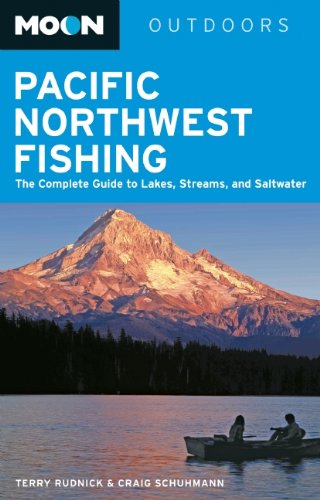 Imagen de archivo de Moon Pacific Northwest Fishing: The Complete Guide to Lakes, Streams, and Saltwater (Moon Outdoors) a la venta por Goodwill Books