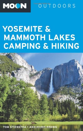 Beispielbild fr Moon Yosemite & Mammoth Lakes Camping & Hiking (Moon Outdoors) zum Verkauf von savehere619