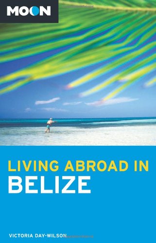 Beispielbild fr Moon Living Abroad in Belize zum Verkauf von Better World Books