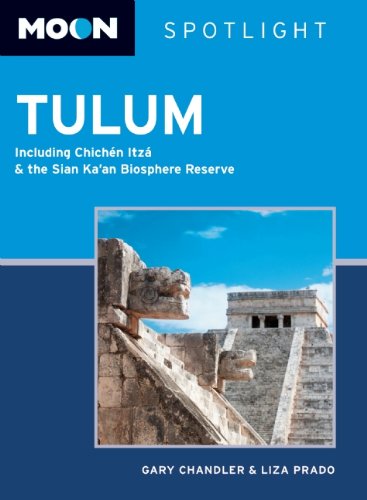 Stock image for Moon Spotlight Tulum: Including Chichen Itza & the Sian Ka'an Biosphere Reserve for sale by Open Books