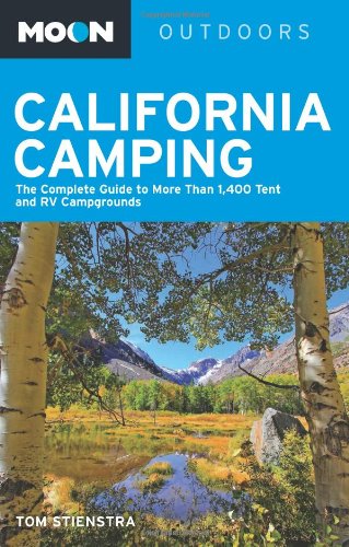 Stock image for Moon California Camping: The Complete Guide to More Than 1,400 Tent and RV Campgrounds (Moon Outdoors) for sale by Seattle Goodwill