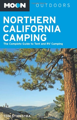 Beispielbild fr Moon Northern California Camping : The Complete Guide to Tent and RV Camping zum Verkauf von Better World Books