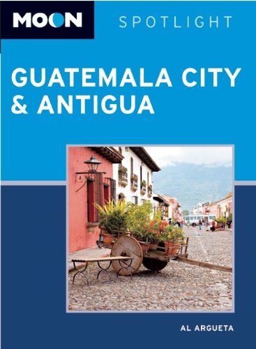9781612382999: Moon Spotlight Guatemala City & Antigua