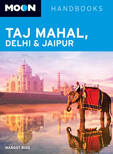 Imagen de archivo de Moon Handbooks Taj Mahal, Delhi & Jaipur a la venta por SecondSale