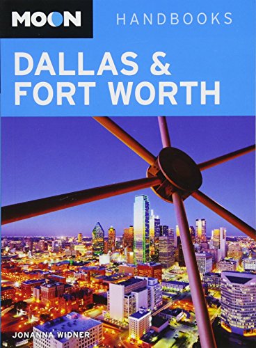 Stock image for Moon Dallas & Fort Worth (Moon Handbooks) for sale by SecondSale