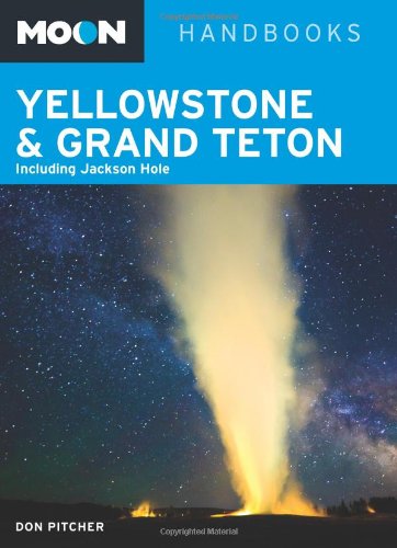 Stock image for Moon Yellowstone & Grand Teton: Including Jackson Hole (Moon Handbooks) for sale by SecondSale