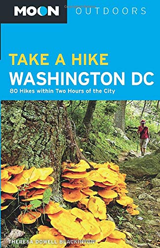 Beispielbild fr Moon Take a Hike Washington DC: 80 Hikes within Two Hours of the City (Moon Outdoors) zum Verkauf von Wonder Book