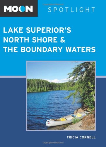 9781612385785: Moon Spotlight Lake Superior's North Shore & the Boundary Waters [Idioma Ingls]