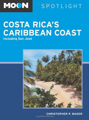 9781612387024: Moon Spotlight Costa Rica's Caribbean Coast: Including San Jose