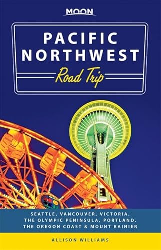 Imagen de archivo de Moon Pacific Northwest Road Trip: Seattle, Vancouver, Victoria, the Olympic Peninsula, Portland, the Oregon Coast & Mount Rainier (Moon Handbooks) a la venta por The Maryland Book Bank