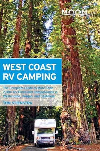 Beispielbild fr Moon West Coast RV Camping: The Complete Guide to More Than 2,300 RV Parks and Campgrounds in Washington, Oregon, and California (Moon Outdoors) zum Verkauf von Reuseabook